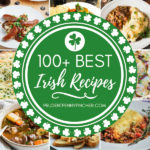 100 Best Irish Recipes for St. Patricks Day Food Ideas