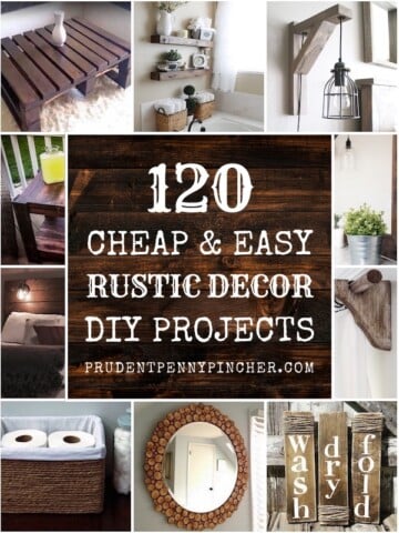 120 Cheap and Easy Rustic DIY Home Decor Ideas