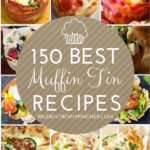 150 Best Main Dish Muffin Tin Recipes