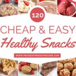 120 Cheap and Healthy Snacks