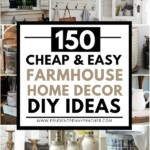 150 Cheap and Easy Farmhouse Decor DIY Ideas