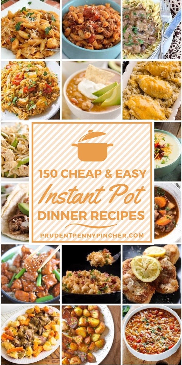 150 Cheap and Easy Instant Pot Dinner Recipes