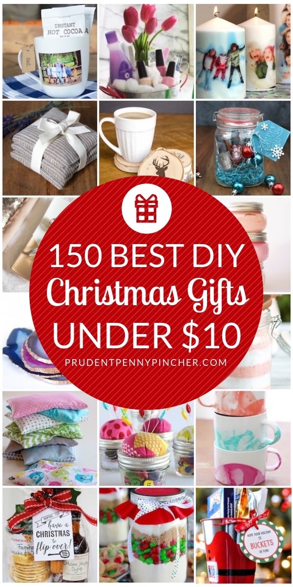 150 DIY Christmas Gifts Under $10 - Prudent Penny Pincher 150 Best DIY Christmas Gifts Under $10 - 150 DIY Christmas Gifts Under $10 - Prudent Penny Pincher