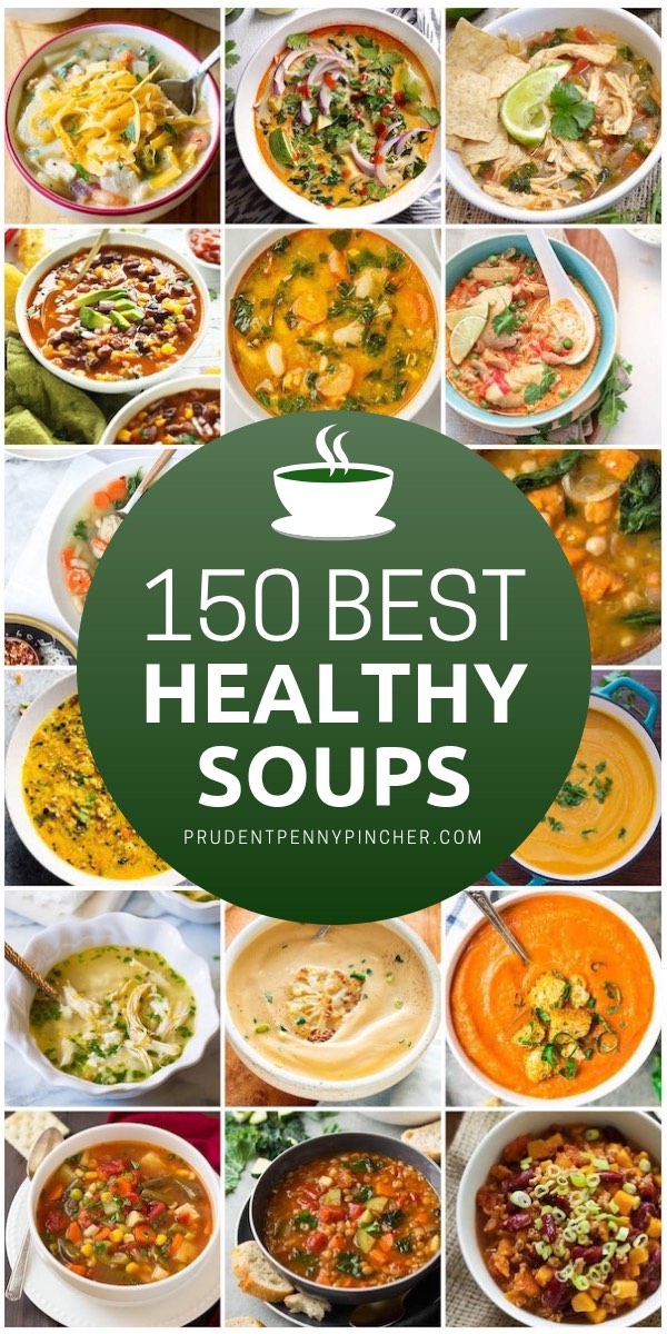 150 Healthy Soup Recipes - Prudent Penny Pincher