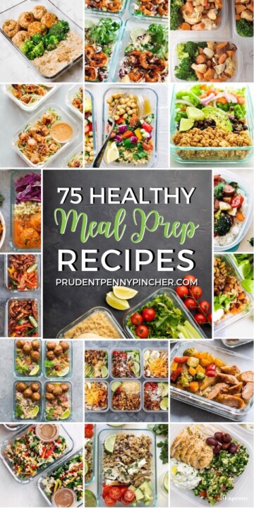 75 Healthy Meal Prep Recipes - Prudent Penny Pincher