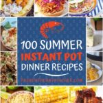 100 Best Summer Instant Pot Recipes