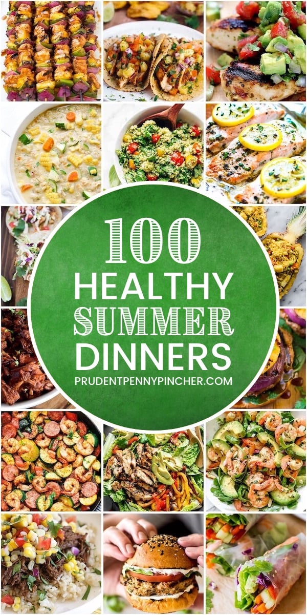 100 Healthy Summer Dinner Recipes - Prudent Penny Pincher