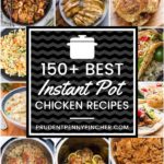 150 Best Instant Pot Chicken Recipes