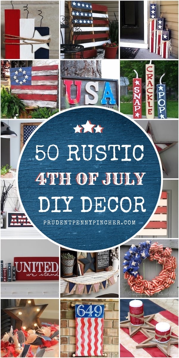 50 Diy Rustic 4th Of July Decorations Prudent Penny Pincher - Rustic Patriotic Home Decor Ideas