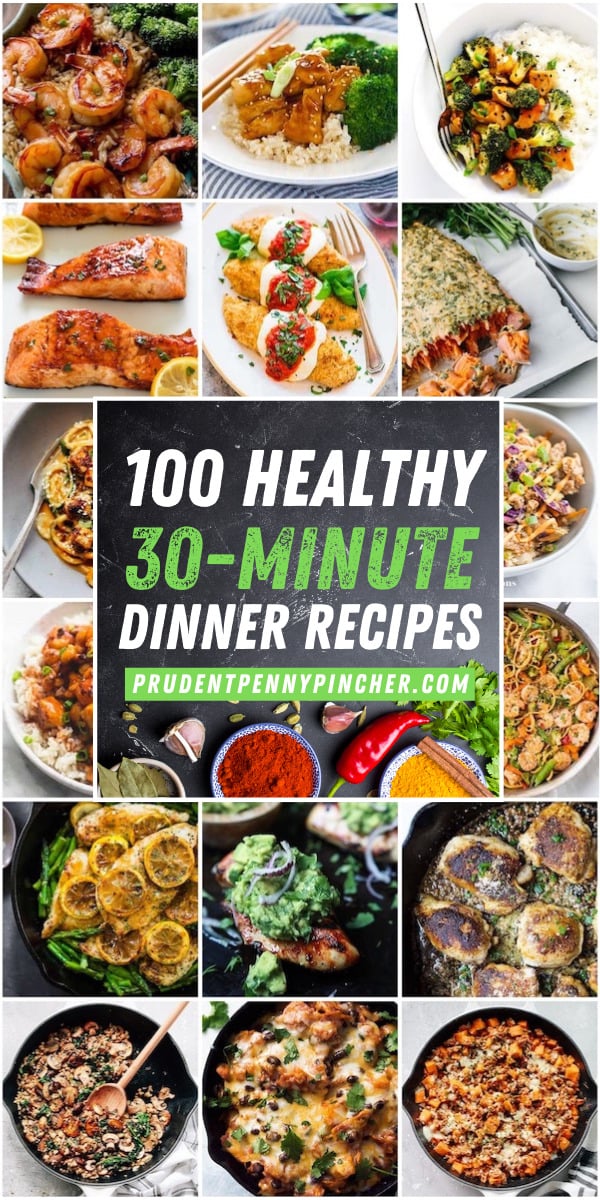 100 Easy 30 Minute Healthy Dinner Recipes Prudent Penny Pincher