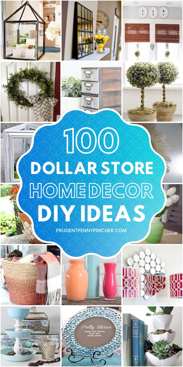 100 Dollar Store DIY Home Decor Ideas - Prudent Penny Pincher
