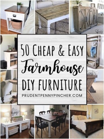 50 Cheap and Easy DIY Farmhouse Furniture Ideas