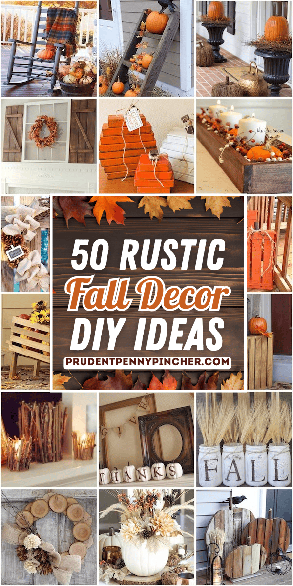 Collage of DIY rustic fall decor ideas including wreaths, wooden signs, pumpkin decorations, mason jar crafts, and cozy porch displays with a fall theme.