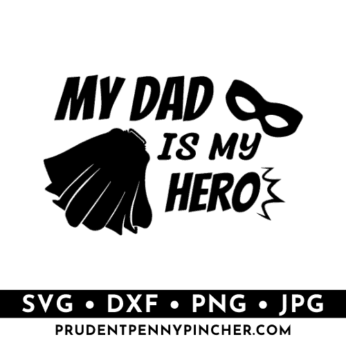 my dad is my hero  father's day svg file