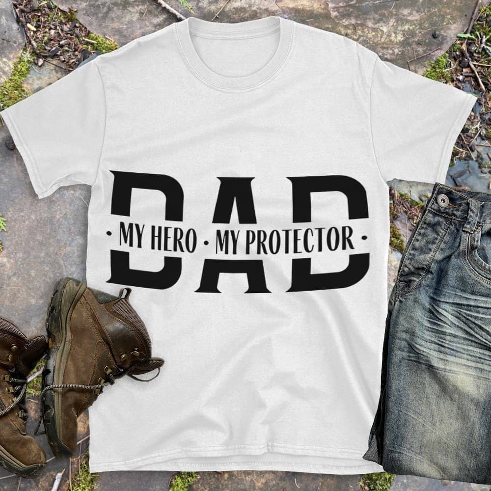 dad my hero and protector shirt