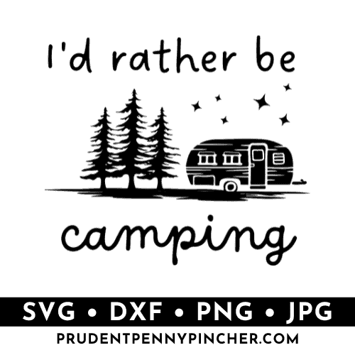 I'd rather be camping svg file