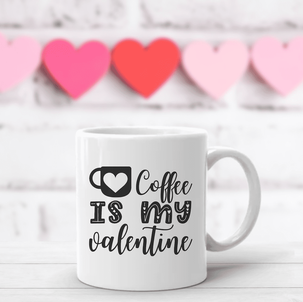 Coffee is my Valentine coffee mug svg