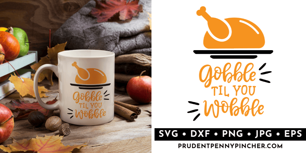 gobble til you wobble mug