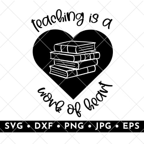 teaching is a work of heart svg