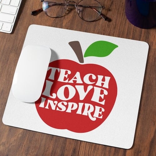teach love inspire mousepad