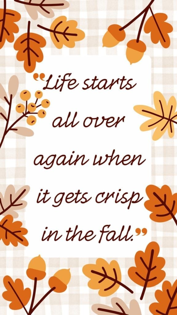 Fall quote “Life starts all over again” and leaf border