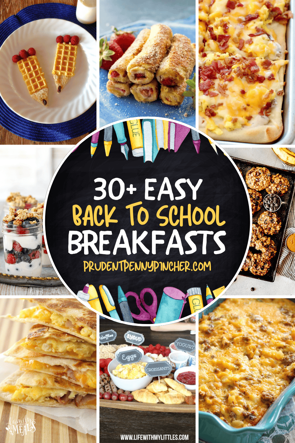 Collage of easy back to school breakfast ideas for kids including pencil waffles, French toast roll-ups, breakfast pizza, yogurt parfaits, quesadillas, breakfast charcuterie board, and a cheesy egg casserole.
