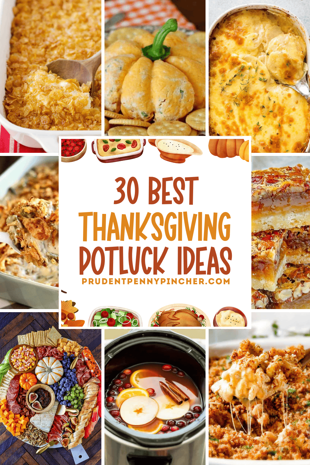 A collage of Thanksgiving potluck ideas featuring funeral potatoes, pumpkin-shaped cheese ball, scalloped potatoes, green bean casserole, pecan pie bars, charcuterie board, festive holiday punch, and cheesy baked macaroni.