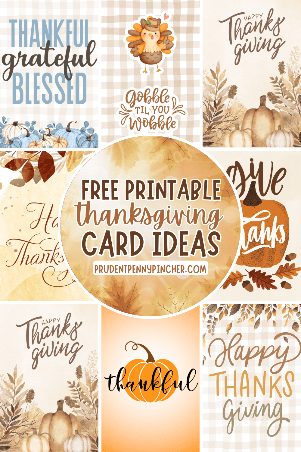 A collage featuring free printable Thanksgiving cards with festive fall designs including pumpkins, turkeys, autumn leaves, and messages like “Thankful Grateful Blessed,” “Gobble Til You Wobble,” and “Happy Thanksgiving.”