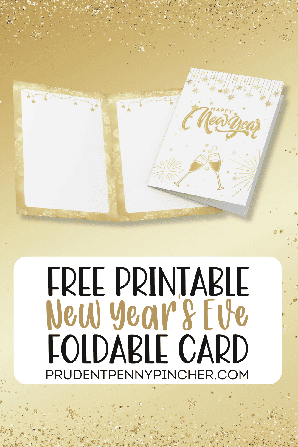 free printable New Year’s Eve foldable greeting card with a gold confetti background.