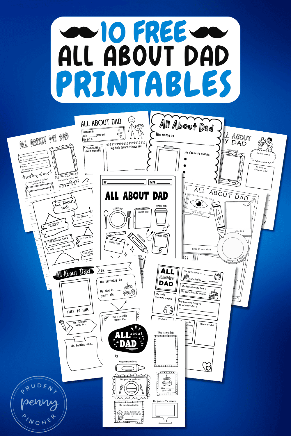 10 free All About Dad printable pages featuring Father’s Day questionnaire worksheets for kids on a blue background.