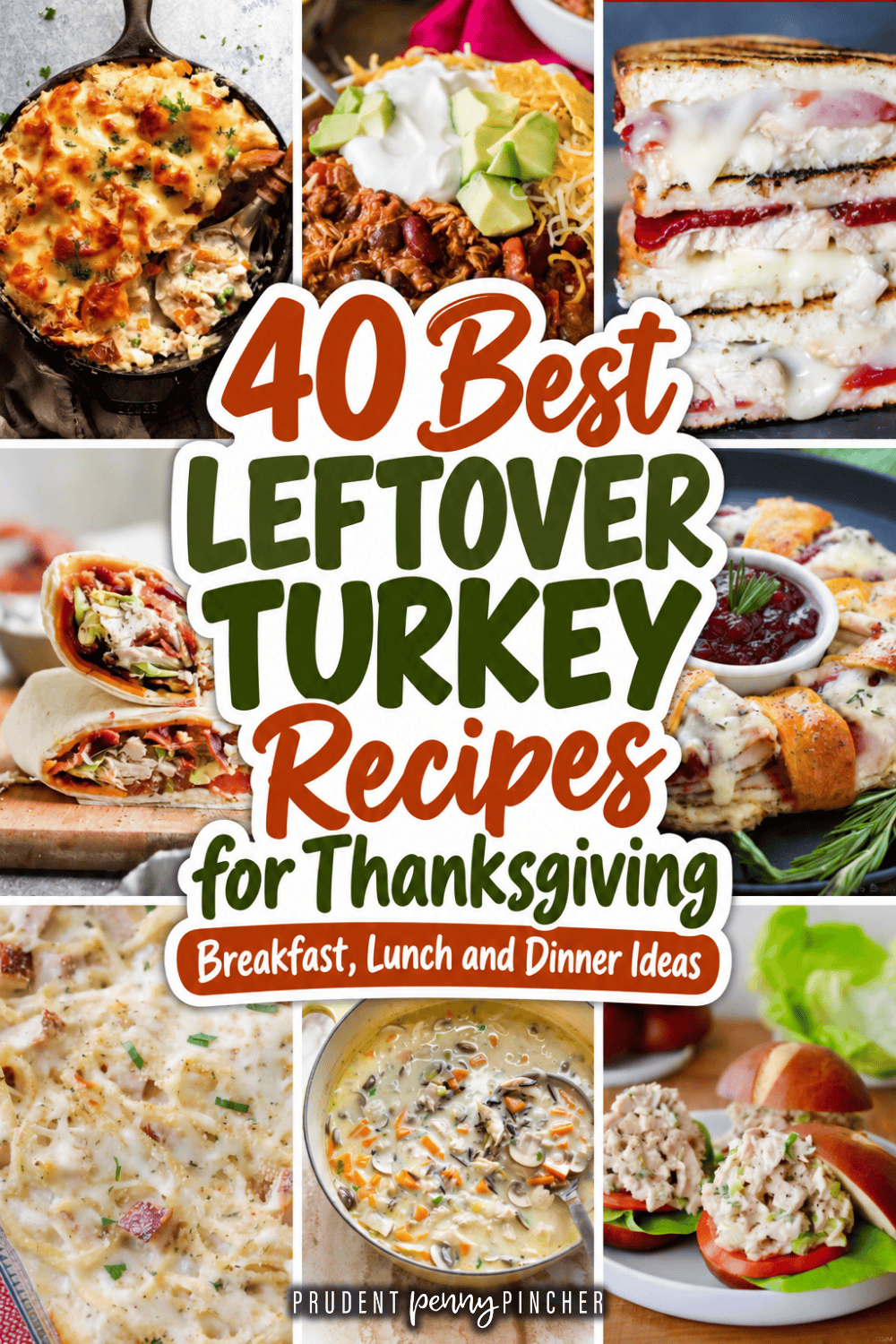 A collage of leftover turkey recipes including casseroles, chili, sandwiches, wraps, soup, and sliders for Thanksgiving leftovers.